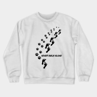 Dog Lover Never Walk Alone Crewneck Sweatshirt